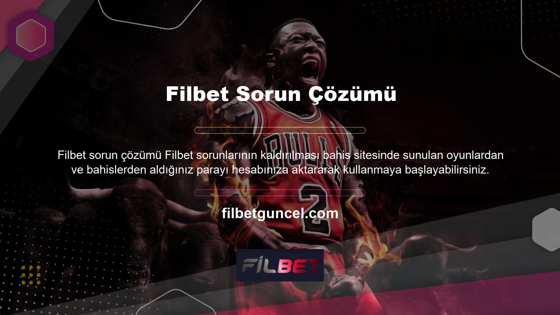 Filbet para çekme işleminden önce bonusu kullanmak istiyorsanız, şirket tarafından belirlenen tüm koşulları karşılamanız gerekir